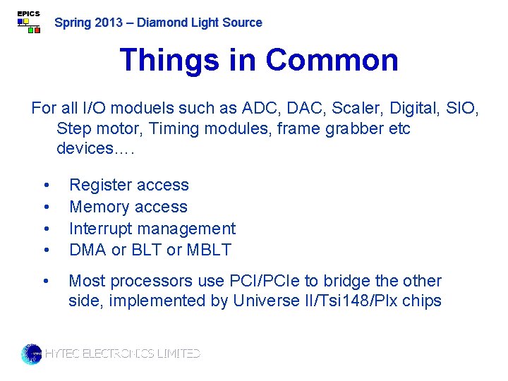 Spring 2013 – Diamond Light Source Things in Common For all I/O moduels such