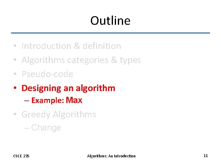 Outline • • Introduction & definition Algorithms categories & types Pseudo-code Designing an algorithm