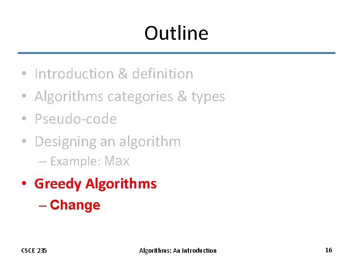 Outline • • Introduction & definition Algorithms categories & types Pseudo-code Designing an algorithm