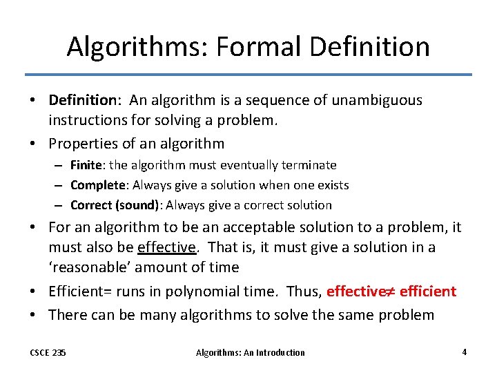 Algorithms: Formal Definition • Definition: An algorithm is a sequence of unambiguous instructions for