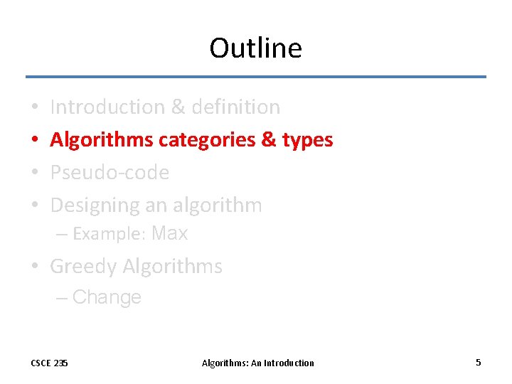 Outline • • Introduction & definition Algorithms categories & types Pseudo-code Designing an algorithm