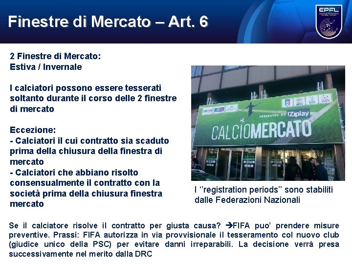 Finestre di Mercato – Art. 6 2 Finestre di Mercato: Estiva / Invernale I Finestre di Mercato – Art. 6 2 Finestre di Mercato: Estiva / Invernale I