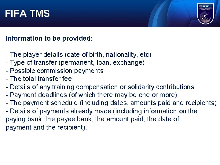 FIFA TMS Information to be provided: - The player details (date of birth, nationality, FIFA TMS Information to be provided: - The player details (date of birth, nationality,