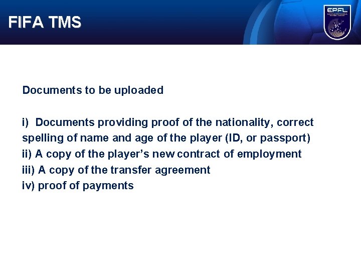 FIFA TMS Documents to be uploaded i) Documents providing proof of the nationality, correct FIFA TMS Documents to be uploaded i) Documents providing proof of the nationality, correct