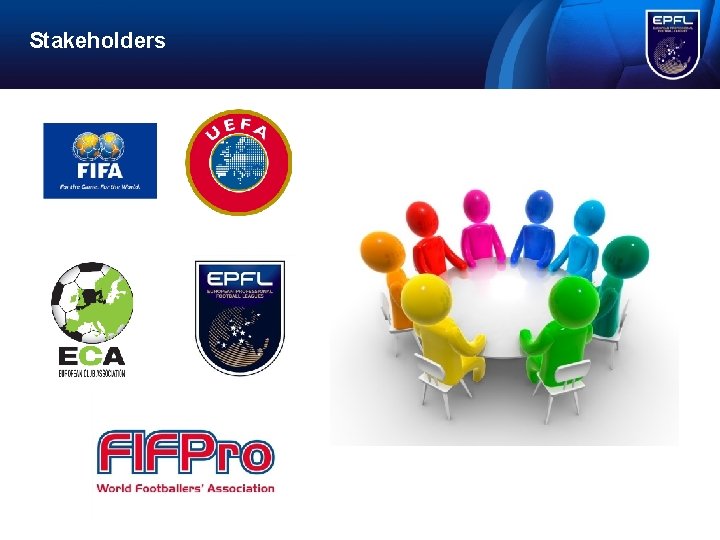 Stakeholders Stakeholders
