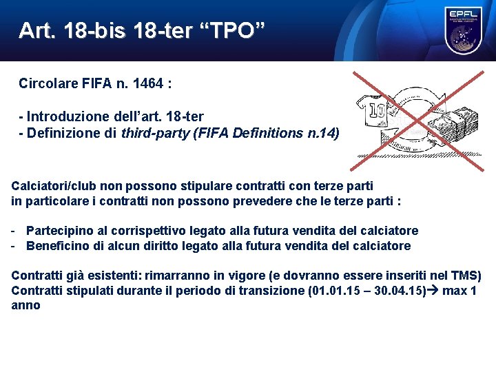 Art. 18 bis 18 ter “TPO” Circolare FIFA n. 1464 : Introduzione dell’art. 18 Art. 18 bis 18 ter “TPO” Circolare FIFA n. 1464 : Introduzione dell’art. 18