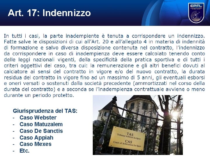 Art. 17: Indennizzo • Il calciatore Giurisprudenza del TAS: - Caso Webster - Caso Art. 17: Indennizzo • Il calciatore Giurisprudenza del TAS: - Caso Webster - Caso