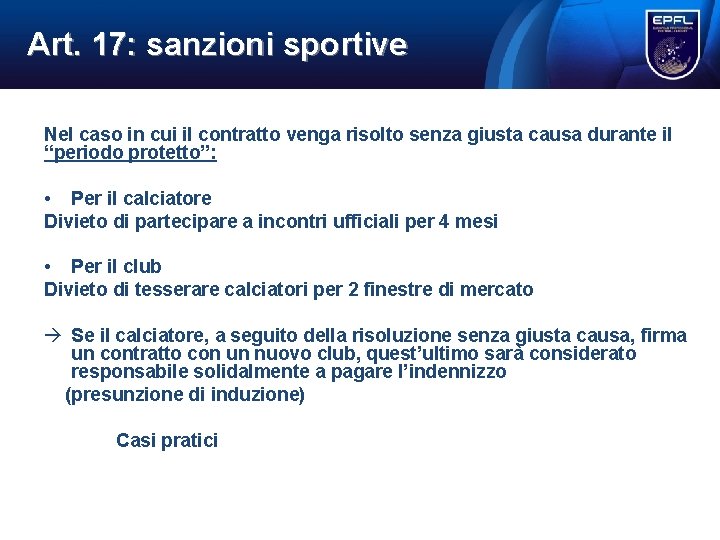 Art. 17: sanzioni sportive Nel caso in cui il contratto venga risolto senza giusta Art. 17: sanzioni sportive Nel caso in cui il contratto venga risolto senza giusta