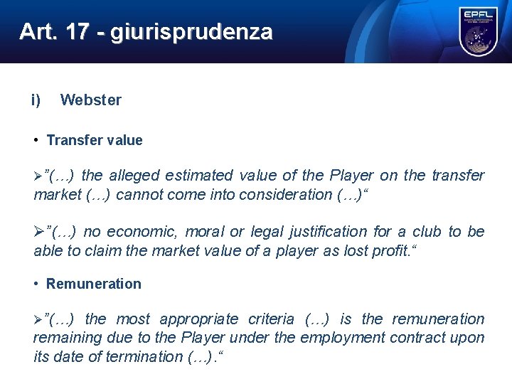 Art. 17 giurisprudenza i) Webster • Transfer value ”(…) the alleged estimated value of Art. 17 giurisprudenza i) Webster • Transfer value ”(…) the alleged estimated value of