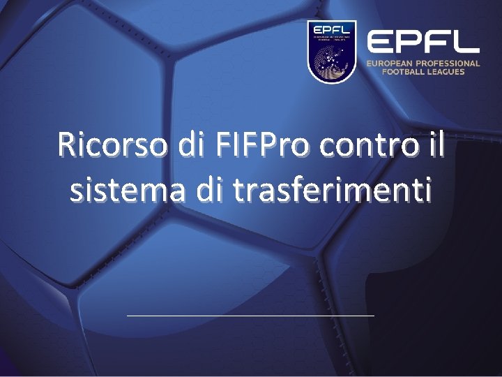 Ricorso di FIFPro contro il sistema di trasferimenti ____________________________________________________________ Ricorso di FIFPro contro il sistema di trasferimenti ____________________________________________________________