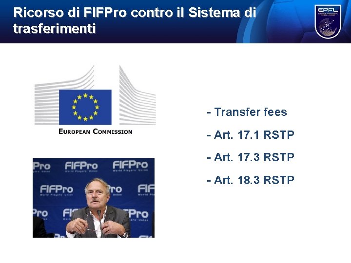 Ricorso di FIFPro contro il Sistema di trasferimenti Transfer fees Art. 17. 1 RSTP Ricorso di FIFPro contro il Sistema di trasferimenti Transfer fees Art. 17. 1 RSTP