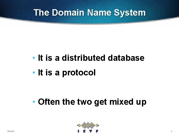 The Domain Name System • It is a distributed database • It is a