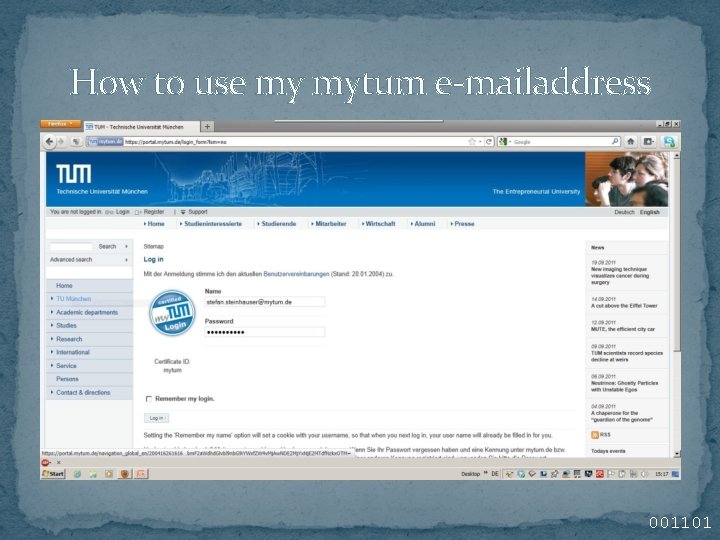 How to use my mytum e-mailaddress 001101 How to use my mytum e-mailaddress 001101