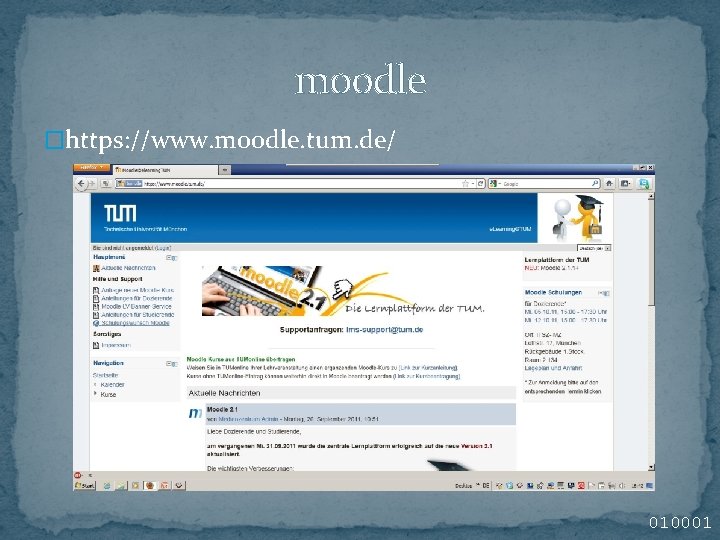 moodle �https: //www. moodle. tum. de/ 010001 moodle �https: //www. moodle. tum. de/ 010001