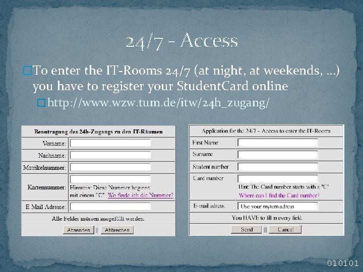 24/7 - Access �To enter the IT-Rooms 24/7 (at night, at weekends, …) you 24/7 - Access �To enter the IT-Rooms 24/7 (at night, at weekends, …) you