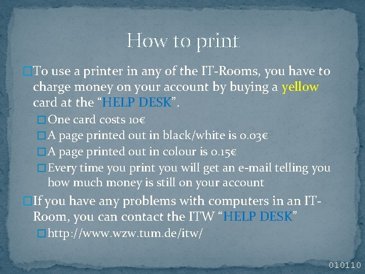 How to print �To use a printer in any of the IT-Rooms, you have How to print �To use a printer in any of the IT-Rooms, you have