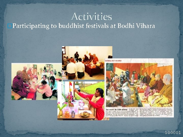 Activities �Participating to buddhist festivals at Bodhi Vihara 100001 Activities �Participating to buddhist festivals at Bodhi Vihara 100001
