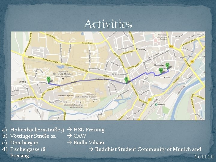 Activities a) b) c) d) Hohenbachernstraße 9 HSG Freising Vöttinger Straße 2 a CAW Activities a) b) c) d) Hohenbachernstraße 9 HSG Freising Vöttinger Straße 2 a CAW