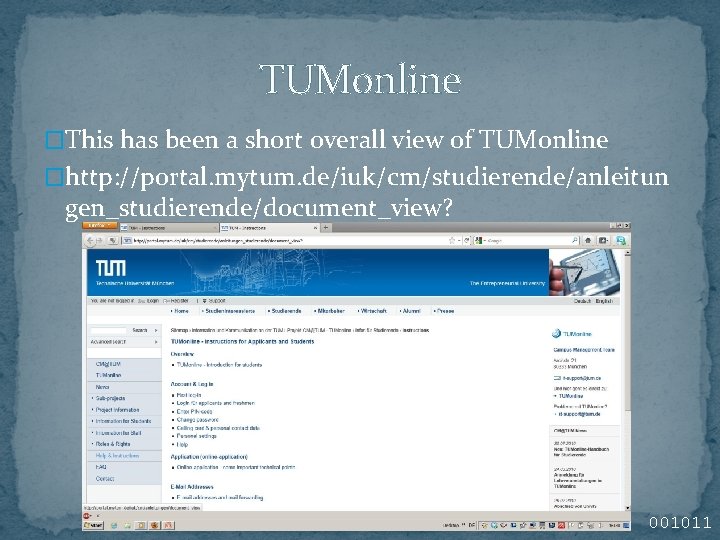 TUMonline �This has been a short overall view of TUMonline �http: //portal. mytum. de/iuk/cm/studierende/anleitun TUMonline �This has been a short overall view of TUMonline �http: //portal. mytum. de/iuk/cm/studierende/anleitun