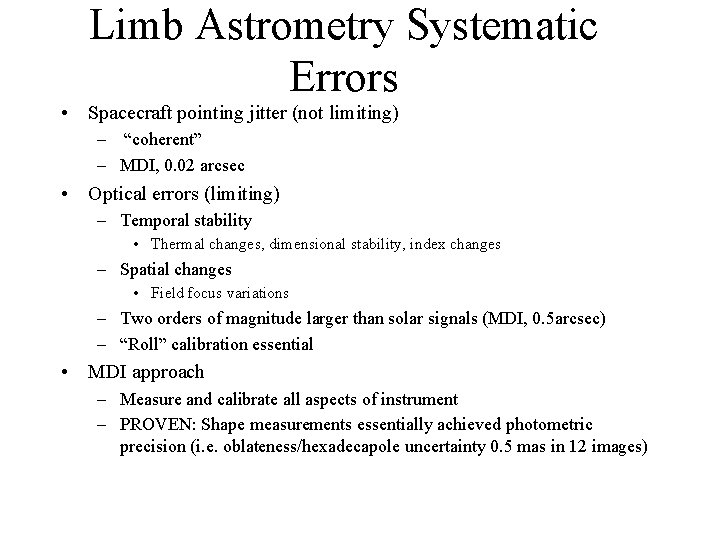 Limb Astrometry Systematic Errors • Spacecraft pointing jitter (not limiting) – “coherent” – MDI,