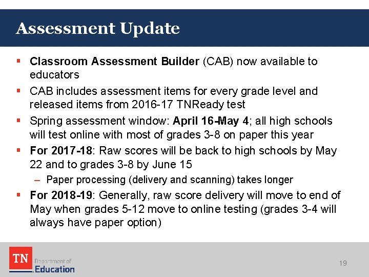 Assessment Update § Classroom Assessment Builder (CAB) now available to educators § CAB includes Assessment Update § Classroom Assessment Builder (CAB) now available to educators § CAB includes