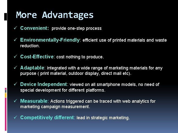 More Advantages ü Convenient: provide one-step process ü Environmentally-Friendly: efficient use of printed materials