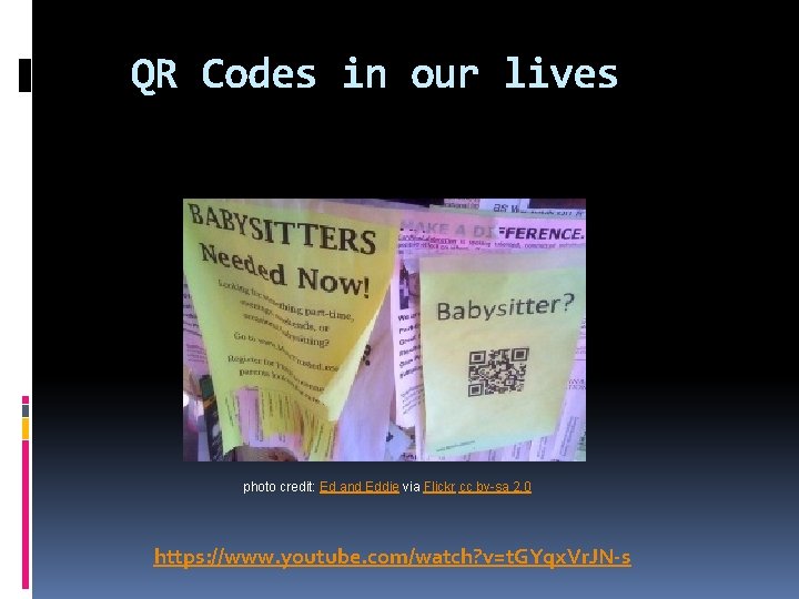 QR Codes in our lives photo credit: Ed and Eddie via Flickr cc by-sa
