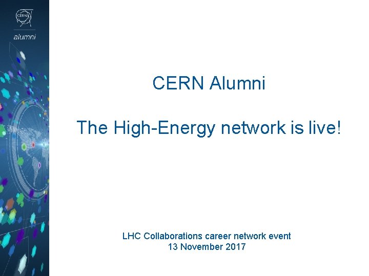 CERN Alumni The High-Energy network is live! LHC Collaborations career network event 13 November