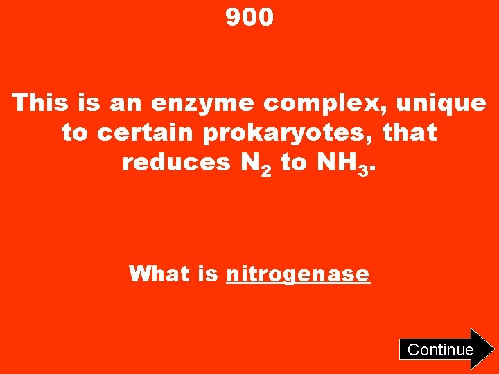 900 This is an enzyme complex, unique to certain prokaryotes, that reduces N 2