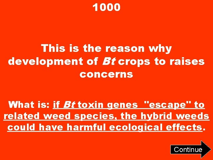 1000 This is the reason why development of Bt crops to raises concerns What