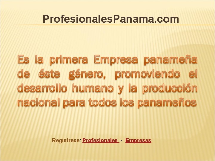 Profesionales. Panama. com Regístrese: Profesionales - Empresas 