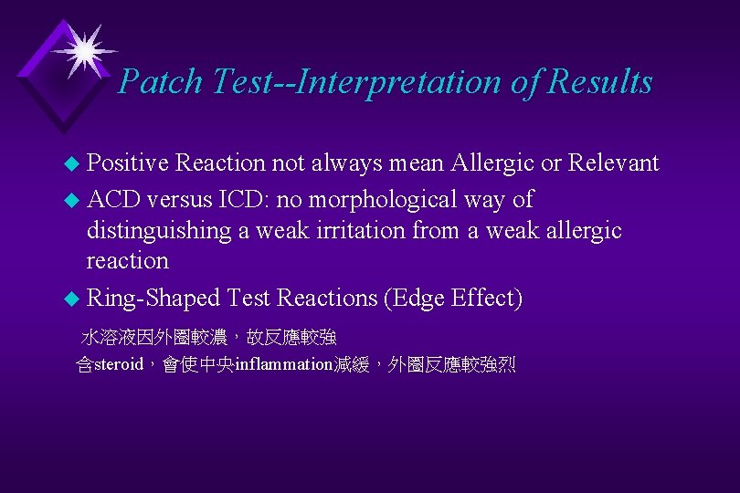 Patch Test--Interpretation of Results u Positive Reaction not always mean Allergic or Relevant u