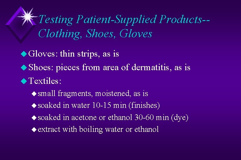 Testing Patient-Supplied Products-Clothing, Shoes, Gloves u Gloves: thin strips, as is u Shoes: pieces
