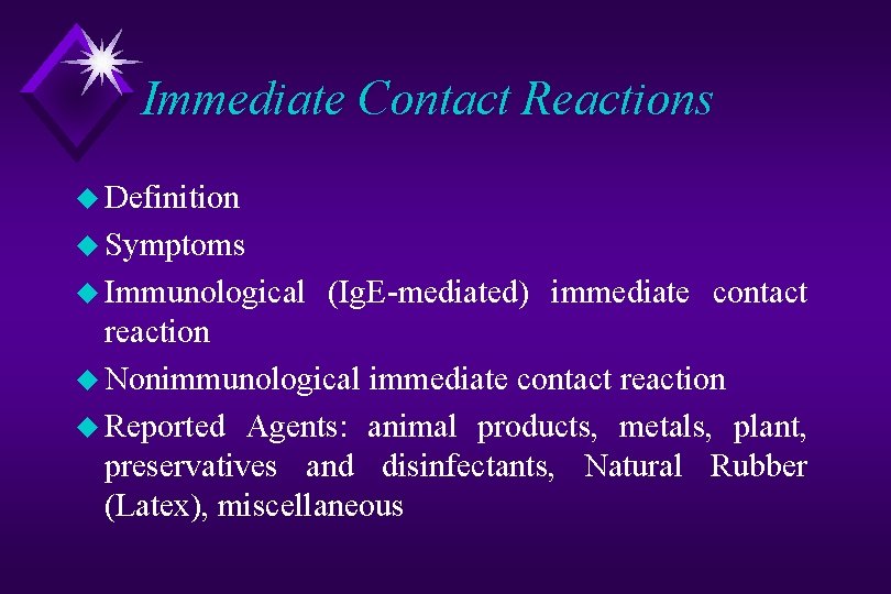 Immediate Contact Reactions u Definition u Symptoms u Immunological (Ig. E-mediated) immediate contact reaction