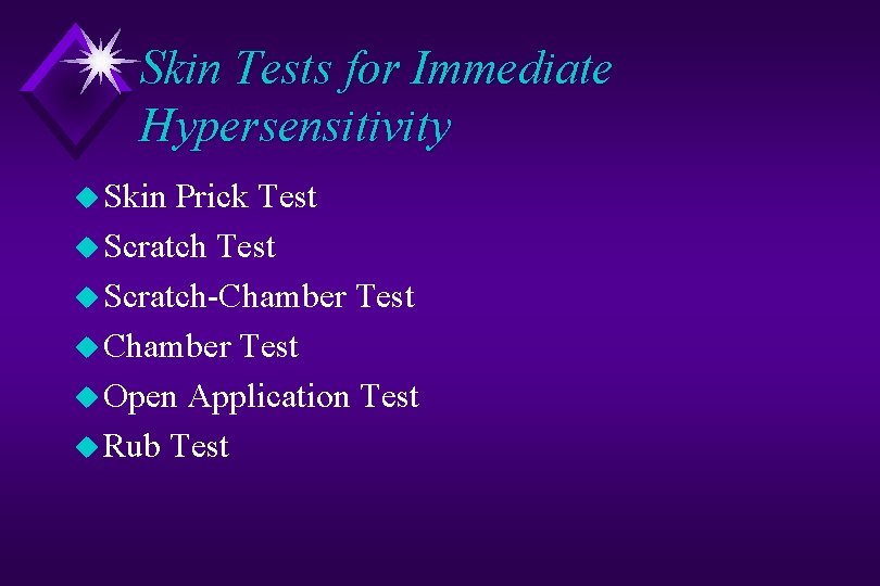 Skin Tests for Immediate Hypersensitivity u Skin Prick Test u Scratch-Chamber Test u Open