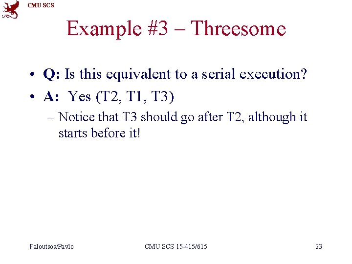 CMU SCS Example #3 – Threesome • Q: Is this equivalent to a serial
