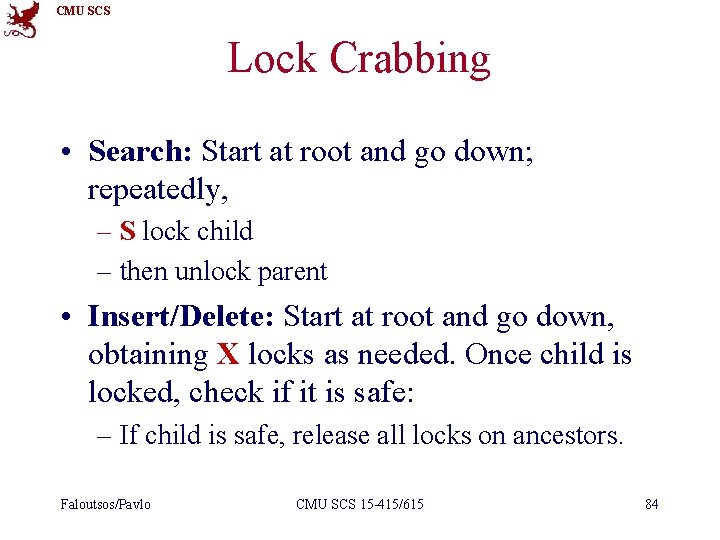 CMU SCS Lock Crabbing • Search: Start at root and go down; repeatedly, –