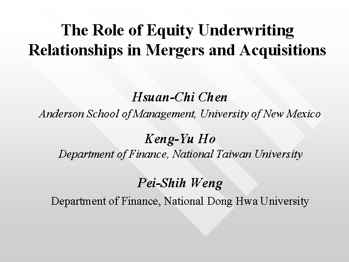 The Role of Equity Underwriting Relationships in Mergers and Acquisitions Hsuan-Chi Chen Anderson School