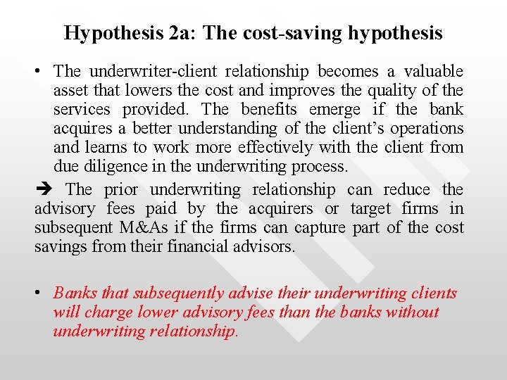 Hypothesis 2 a: The cost-saving hypothesis • The underwriter-client relationship becomes a valuable asset