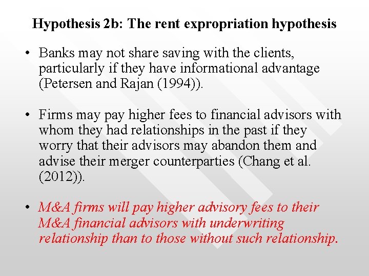 Hypothesis 2 b: The rent expropriation hypothesis • Banks may not share saving with