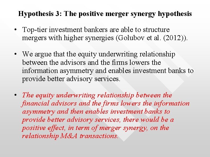 Hypothesis 3: The positive merger synergy hypothesis • Top-tier investment bankers are able to