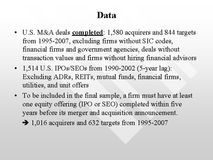 Data • U. S. M&A deals completed: 1, 580 acquirers and 844 targets from
