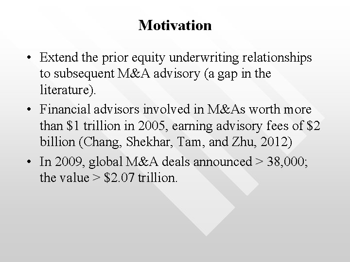 Motivation • Extend the prior equity underwriting relationships to subsequent M&A advisory (a gap