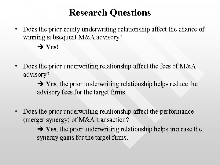 Research Questions • Does the prior equity underwriting relationship affect the chance of winning