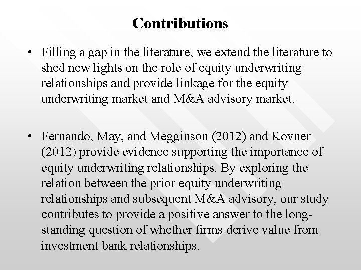 Contributions • Filling a gap in the literature, we extend the literature to shed