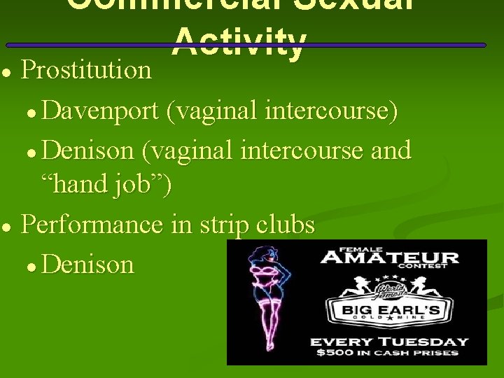 Commercial Sexual Activity Prostitution ● Davenport (vaginal intercourse) ● Denison (vaginal intercourse and “hand