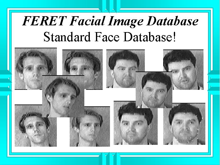  FERET Facial Image Database Standard Face Database! 