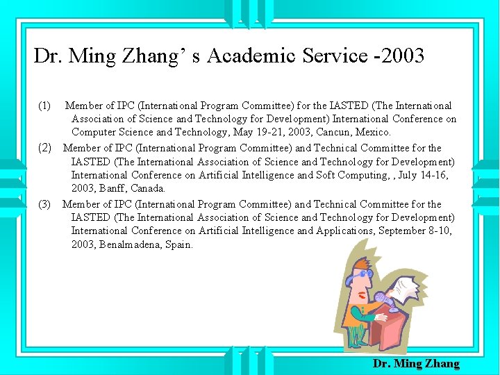 Dr. Ming Zhang’ s Academic Service -2003 (1) Member of IPC (International Program Committee)