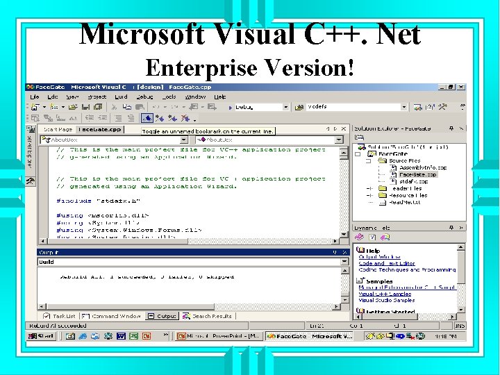 Microsoft Visual C++. Net Enterprise Version! 