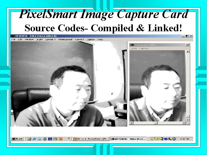 Pixel. Smart Image Capture Card Source Codes- Compiled & Linked! 